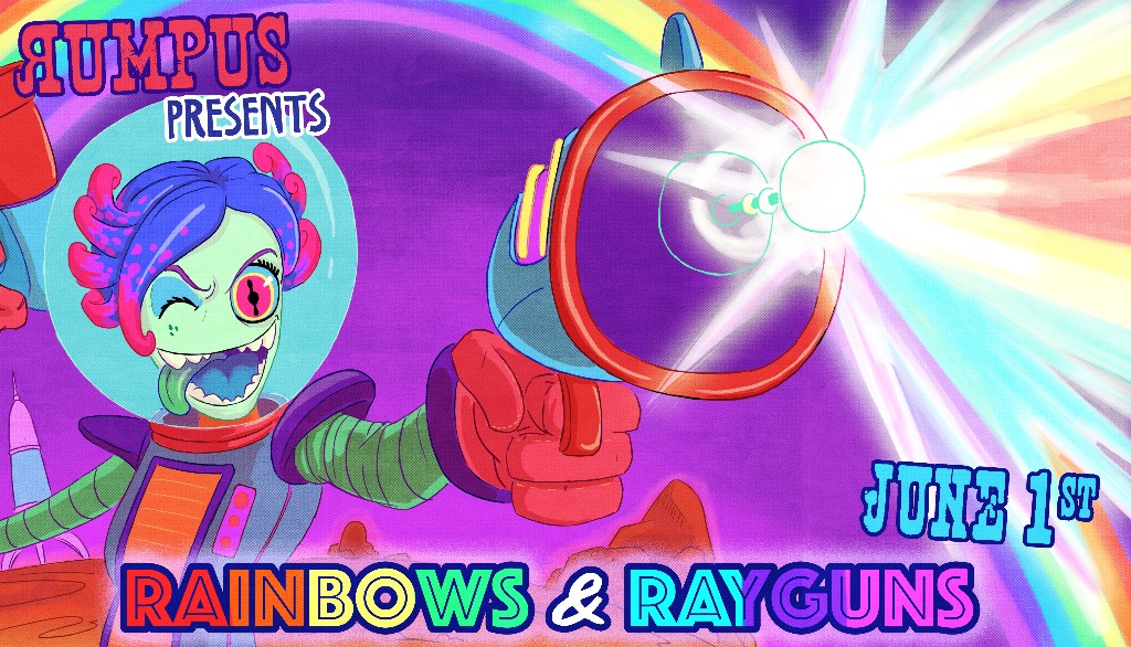 ☆★☆Rumpus: Rumpus: Rainbows & Rayguns!☆★☆